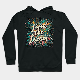 Livin' The Dream Hoodie